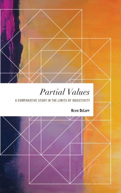 Partial Values - A Comparative Study in the Limits of Objectivity