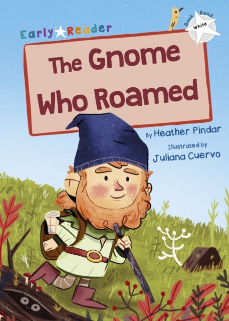 The Gnome Who Roamed - (White Early Reader)