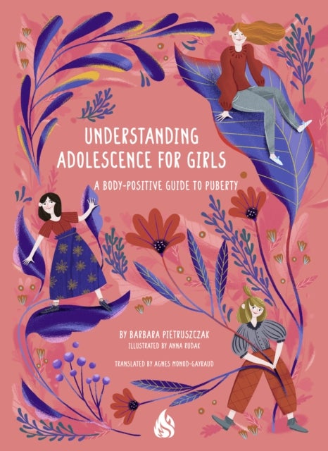 Understanding Adolescence for Girls - A Body-Positive Guide to Puberty