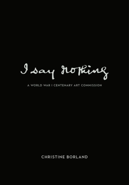 I Say Nothing - Christine Borland
