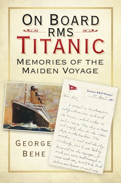 On Board RMS Titanic - Memories of the Maiden Voyage