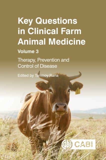 Key Questions in Clinical Farm Animal Medicine, Volume 3 - Therapy, Prevention and Control of Disease