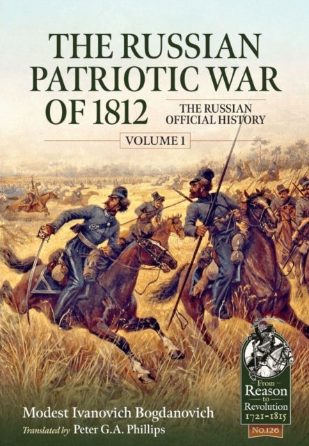 The Russian Patriotic War of 1812 Volume 1 - The Russian Official History