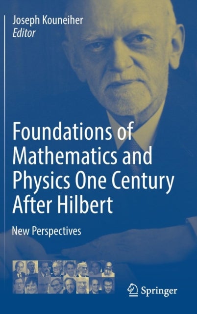Foundations of Mathematics and Physics One Century After Hilbert - New Perspectives