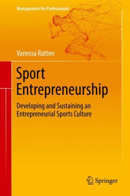 Sport Entrepreneurship - Developing and Sustaining an Entrepreneurial Sports Culture