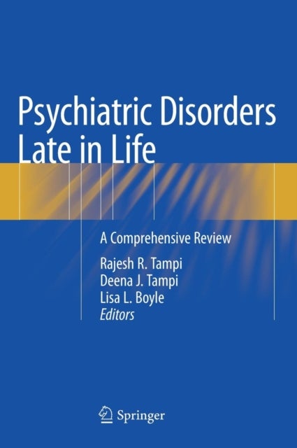 Psychiatric Disorders Late in Life - A Comprehensive Review