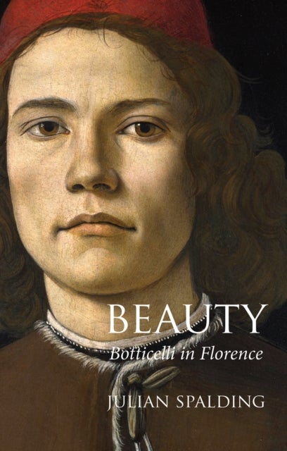 Beauty - Botticelli in Florence