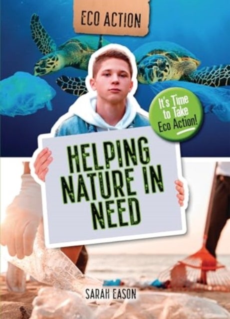 Helping Nature in Need - It's Time to Take Eco Action!