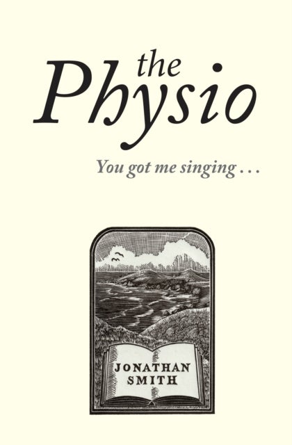 The Physio - You Got Me Singing ...