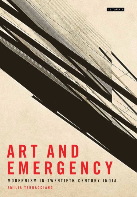 Art and Emergency - Modernism in Twentieth-Century India