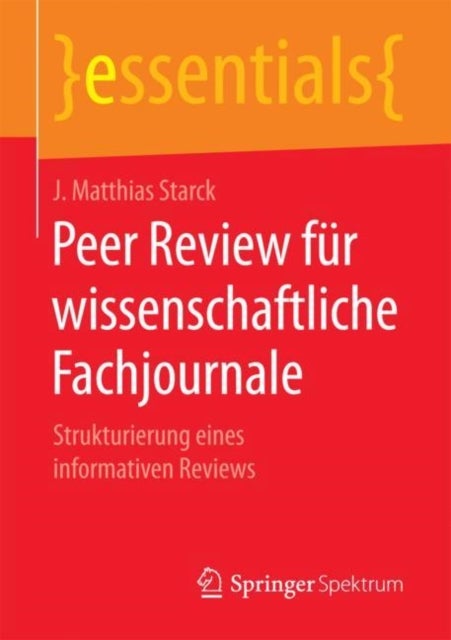 Peer Review fur wissenschaftliche Fachjournale - Strukturierung eines informativen Reviews