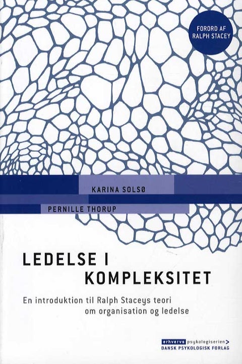 Ledelse i kompleksitet - En introduktion til Ralph Staceys teori om organis