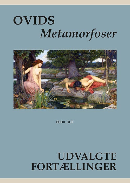 Ovids Metamorfoser - Udvalgte fortællinger