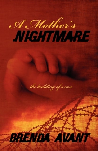 A Mother's Nightmare - the building of a case