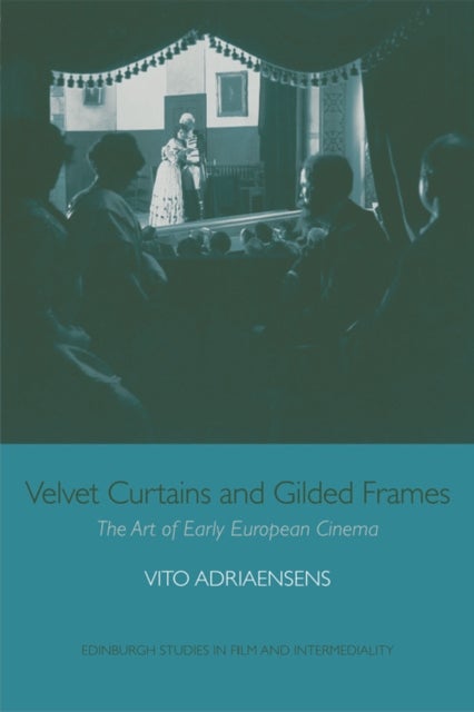 Velvet Curtains and Gilded Frames - The Art of Early European Cinema