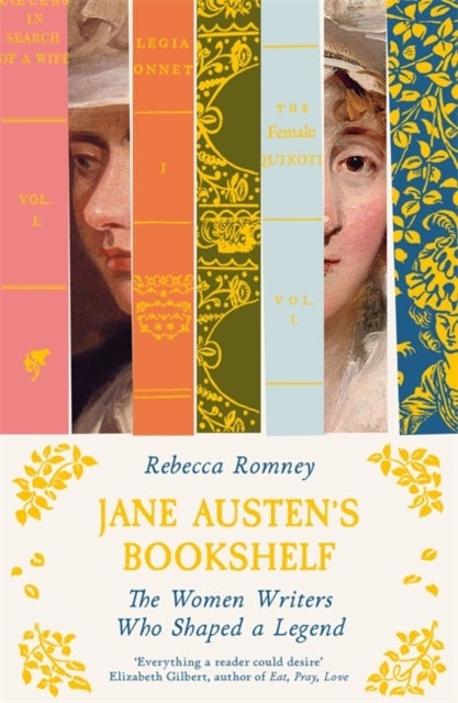 Jane Austen's Bookshelf - The women writers who shaped a legend