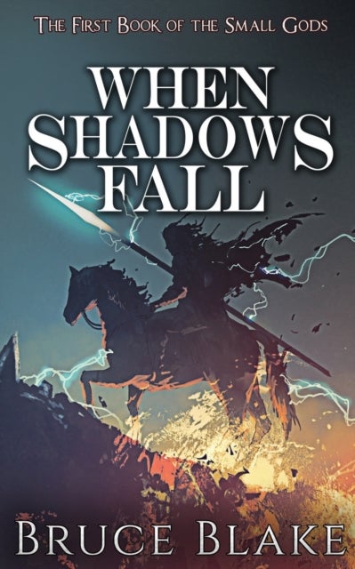 When Shadows Fall - The First Book of the Small Gods
