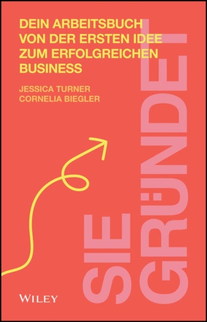 Sie grundet - Dein Arbeitsbuch von der ersten Idee zum erfolgreichen Business