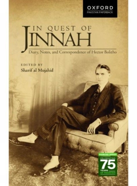 In Quest of Jinnah - Diary, Notes, and Correspondence of Hector Bolitho
