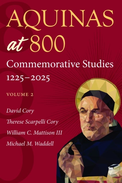 Aquinas at 800 (Volume 2) - Commemorative Studies 1225–2025