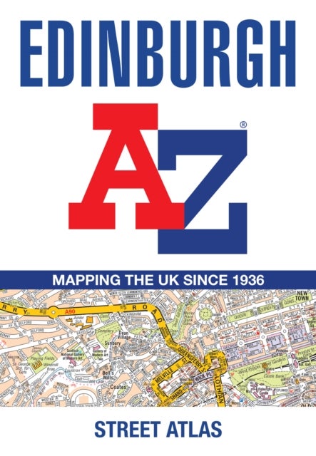 Edinburgh A-Z Street Atlas - Navigate Your Way Around Edinburgh with Ease Using Trusted Mapping