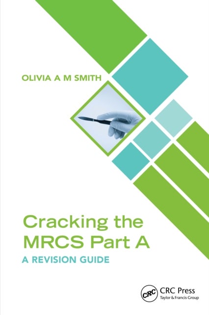 Cracking the MRCS Part A - A Revision Guide