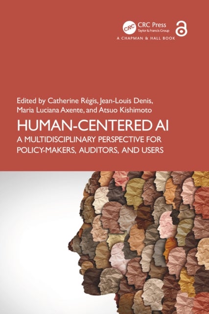 Human-Centered AI - A Multidisciplinary Perspective for Policy-Makers, Auditors, and Users