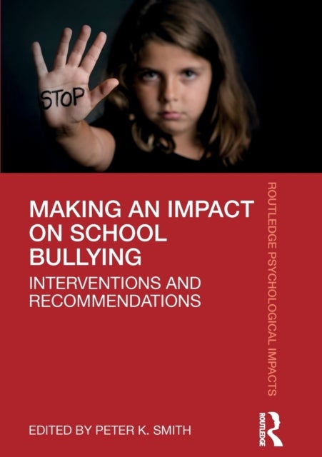 Making an Impact on School Bullying - Interventions and Recommendations