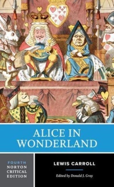 Alice in Wonderland - A Norton Critical Edition