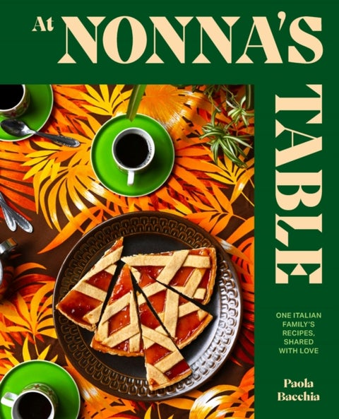 At Nonna¿s Table - One Italian family’s recipes, shared with love