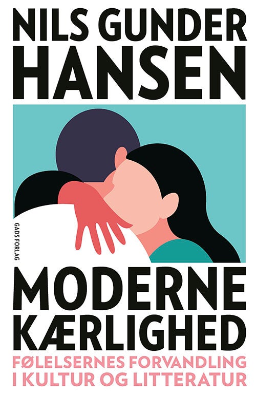 Moderne kærlighed - Følelsernes forvandling i kultur og litteratur