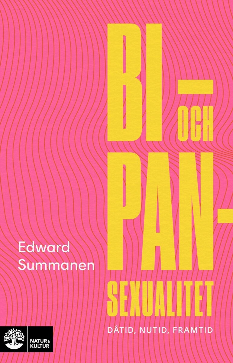 Bi- och pansexualitet - Dåtid, nutid, framtid