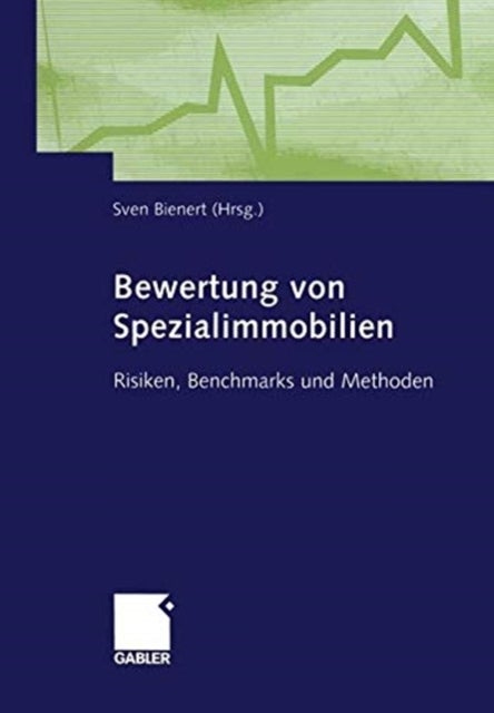 Bewertung von Spezialimmobilien - Risiken, Benchmarks und Methoden