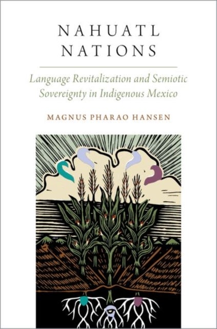 Nahuatl Nations - Language Revitalization and Semiotic Sovereignty in Indigenous Mexico