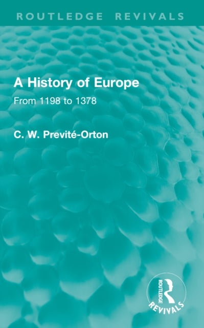 A History of Europe - From 1198 to 1378