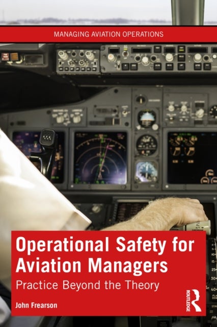 Operational Safety for Aviation Managers - Practice Beyond the Theory