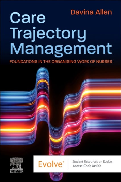 Care Trajectory Management - Foundations in the Organising Work of Nurses