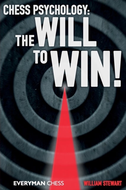 Chess Psychology - The Will to Win!
