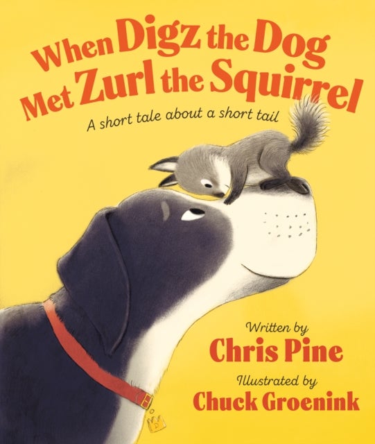 When Digz the Dog Met Zurl the Squirrel - A Short Tale About a Short Tail