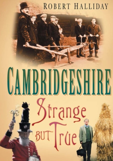 Cambridgeshire: Strange But True - Strange But True