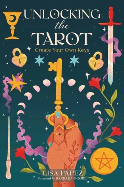 Unlocking the Tarot - Create Your Own Keys
