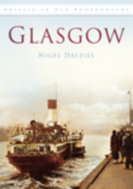 Glasgow - Britain in Old Photographs