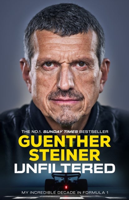 Unfiltered: My Incredible Decade in Formula 1 - My Incredible Decade in Formula 1