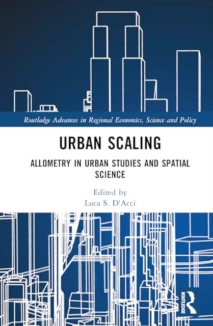Urban Scaling - Allometry in Urban Studies and Spatial Science