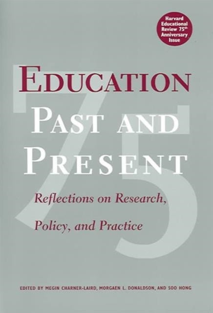 Education Past and Present - Reflections on Research, Policy and Practice