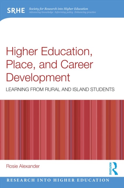 Higher Education, Place, and Career Development - Learning from Rural and Island Students