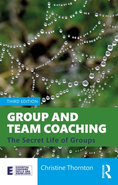 Group and Team Coaching - The Secret Life of Groups