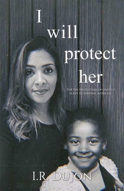 I Will Protect Her - For the Protection of Oneself Is Key to Survival After All