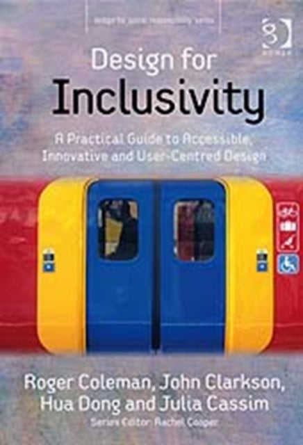 Design for Inclusivity - A Practical Guide to Accessible, Innovative and User-Centred Design