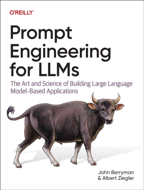 Prompt Engineering for LLMs - The Art and Science of Building Large Language Model-Based Applications